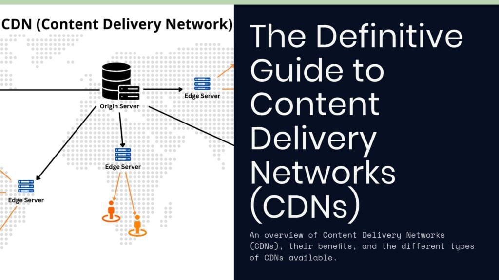 Illustration of a Content Delivery Network (CDN) architecture, showing an origin server distributing content to multiple edge servers worldwide. Text overlay reads 'The Definitive Guide to Content Delivery Networks (CDNs)' with a brief description of CDN benefits and types