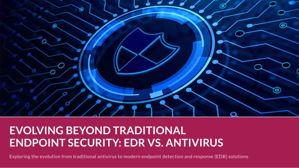 Futuristic digital shield symbolizing advanced cybersecurity. The image represents the evolution from traditional antivirus to modern Endpoint Detection and Response (EDR) solutions for enhanced threat protection